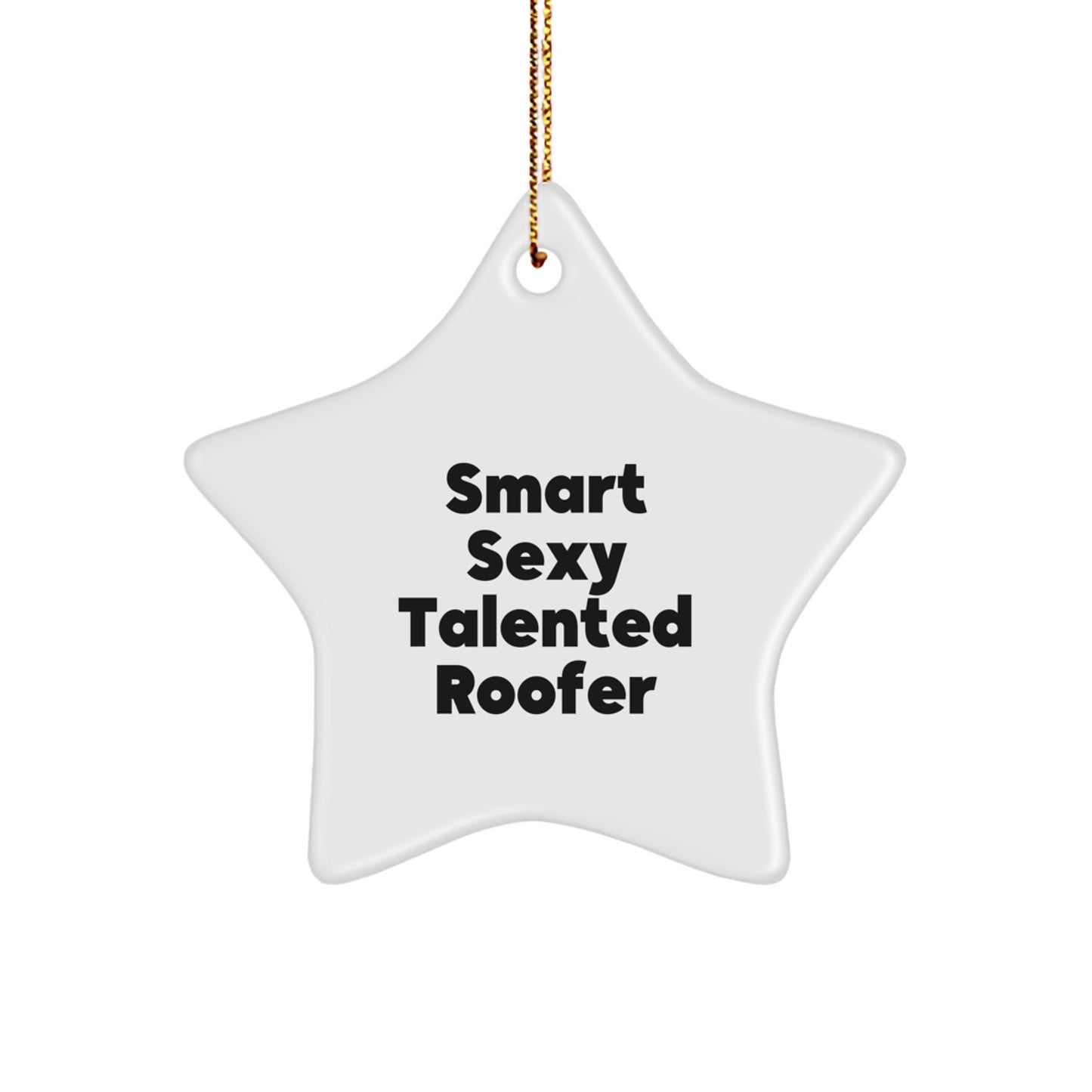 Funny Roofer Gifts from Friends for Christmas, Star Ornament, Smart Sexy Talented Roofer, Roofer Decor, Christmas Unique Gifts - Image 1