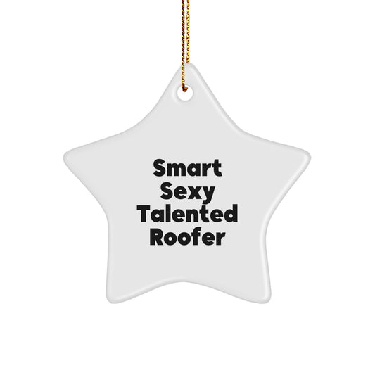Funny Roofer Gifts from Friends for Christmas, Star Ornament, Smart Sexy Talented Roofer, Roofer Decor, Christmas Unique Gifts - Image 1