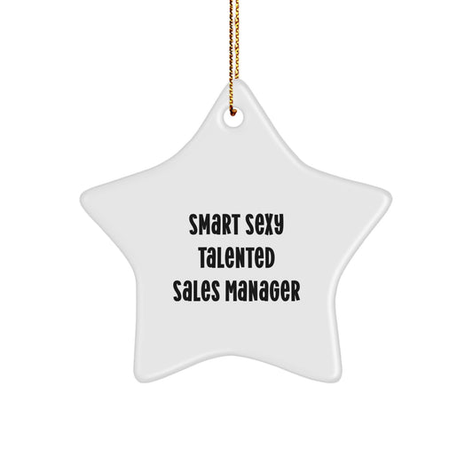 Funny Sales Manager Gifts from Friends Christmas Unique Star Ornament for Men - 'Smart Sexy Talented Sales Manager' Motivational Star Decoration - Image 1