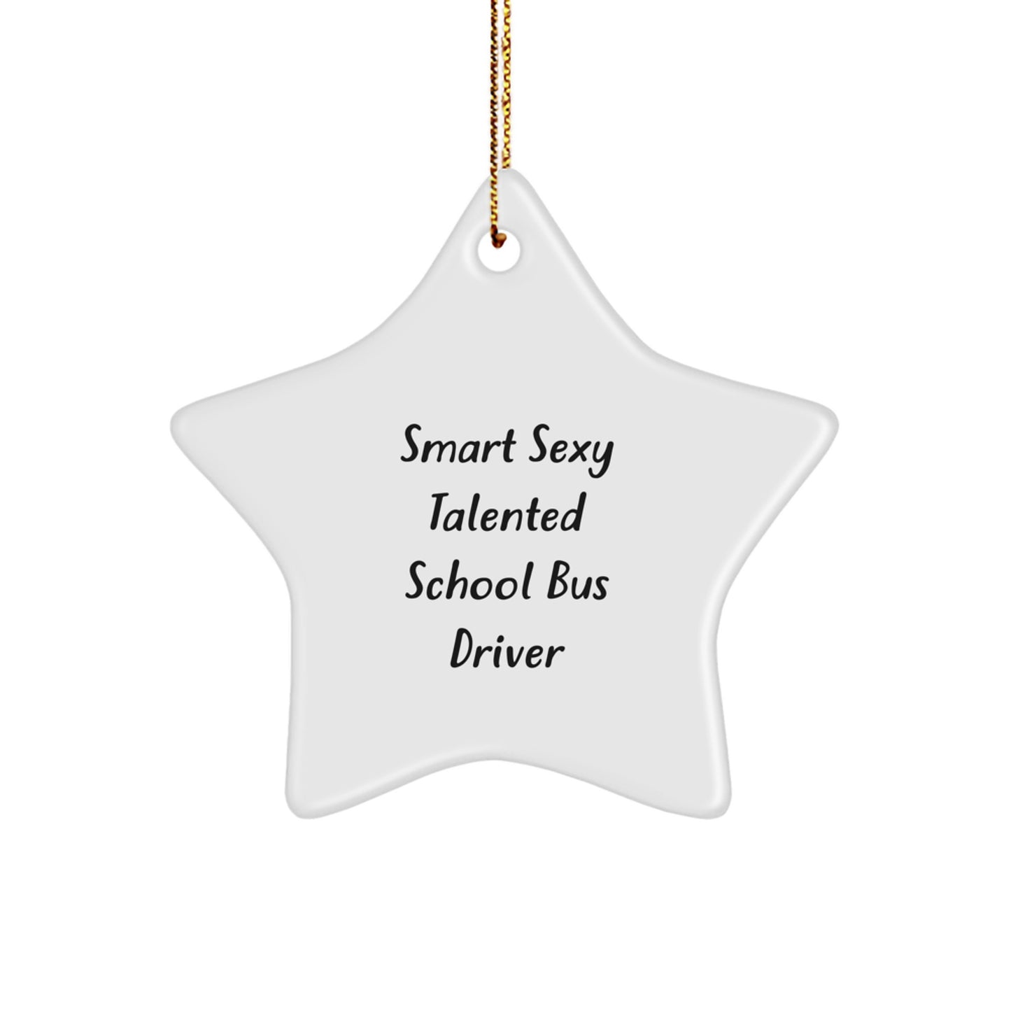 Funny School Bus Driver Gifts from Friends - 'Smart Sexy Talented' Star Ornament for Men Women Coworkers Family Christmas Unique Ideas - Image 1