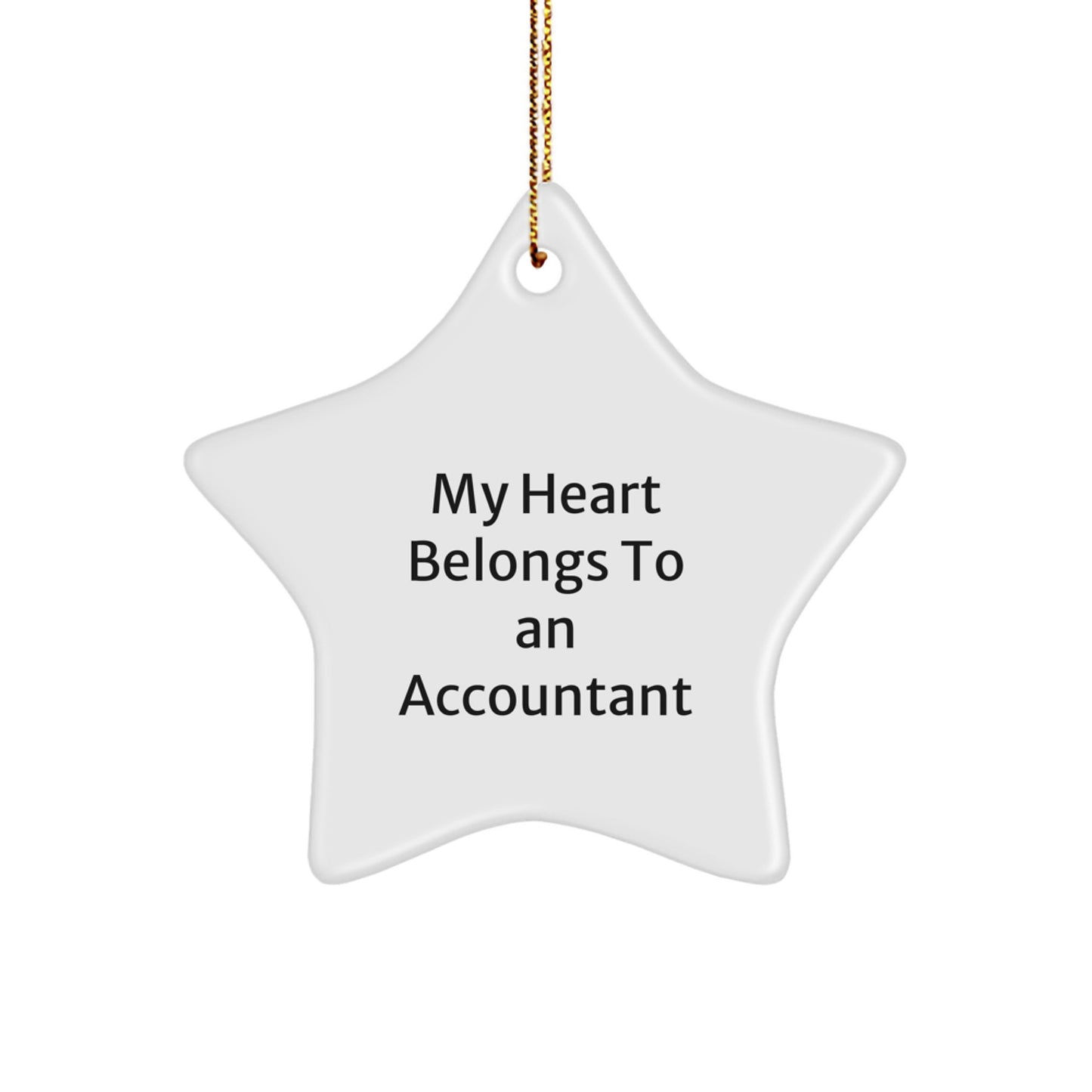 Funny Accountant Gifts from Men to Women, Unique Star Ornament for Christmas, 'My Heart Belongs To An Accountant' Quote - Image 1