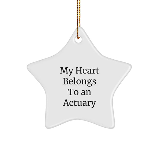 Funny Actuary Gifts, My Heart Belongs To An Actuary, Christmas Unique Ornaments for Actuary Friends and Coworkers, Star Ornament with Gold Cord - Image 1