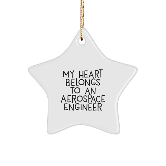 Funny Aerospace Engineer Gifts for Men, Star Ornament with 'My Heart Belongs To An Aerospace Engineer' Quote, Christmas Unique Gifts from Friends to Family - Image 1