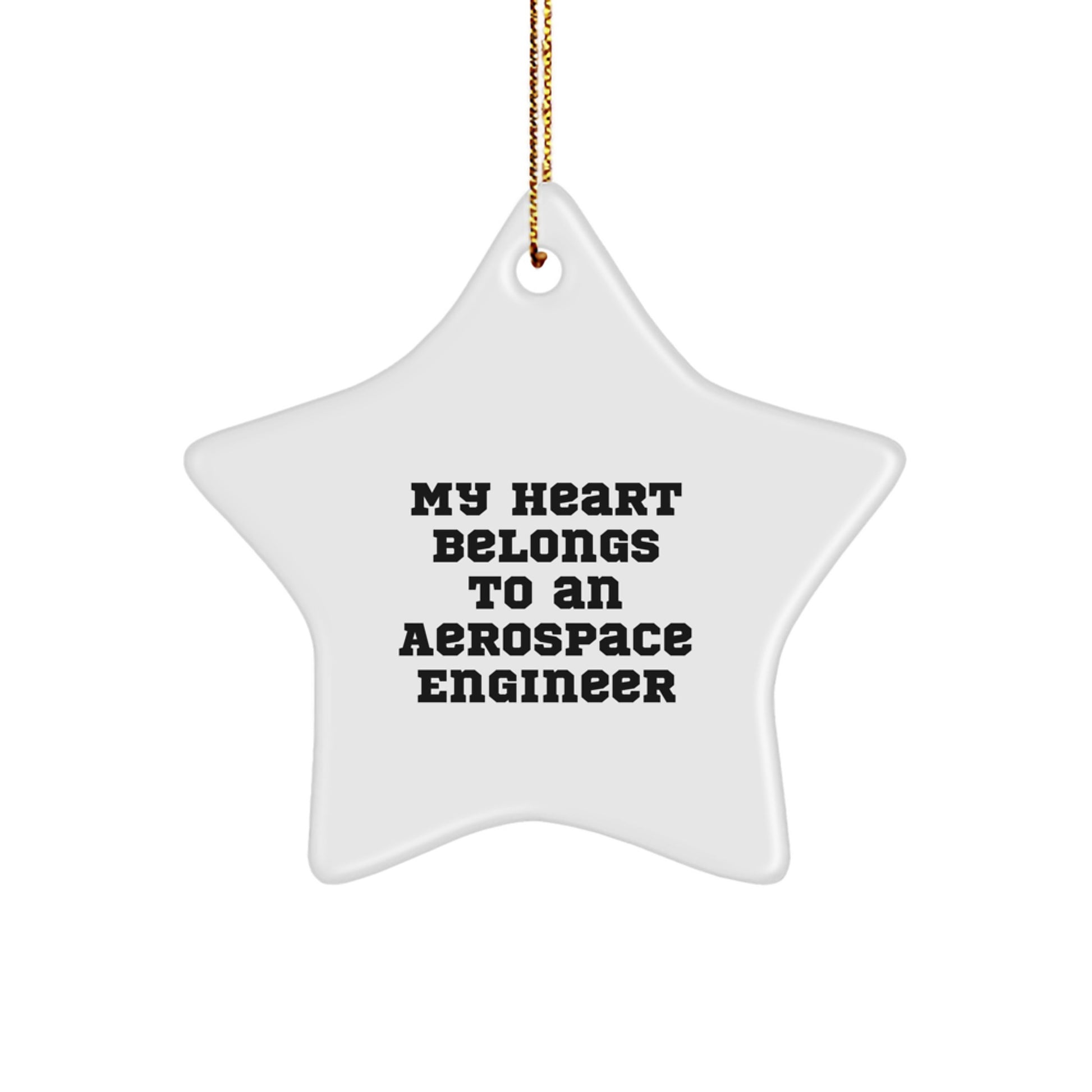 Funny Gift for Aerospace Engineer Star Ornament - My Heart Belongs To An Aerospace Engineer - Image 1