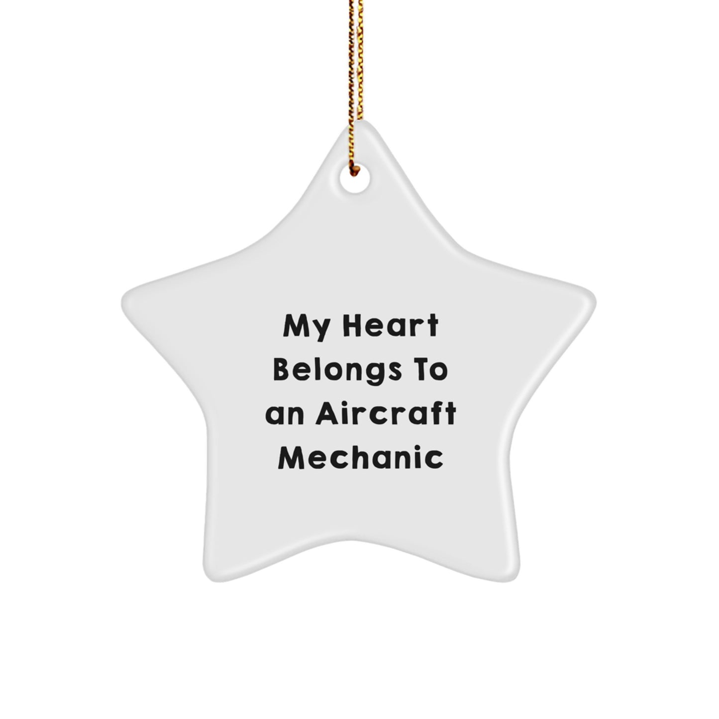 Funny Gifts for Aircraft Mechanic Lovers from Friends, Christmas Unique Star Ornaments, My Heart Belongs To An Aircraft Mechanic Inspirational - Image 1